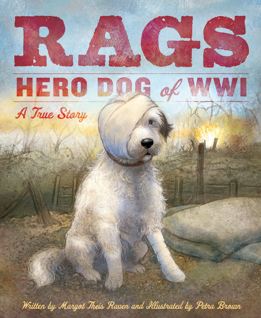 Rags: Hero Dog of WWI: A True Story - Ingram