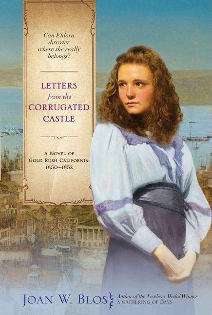 Letters from the Corrugated Castle: A Novel of Gold Rush California, 1850-1852 (Reprint) - Ingram
