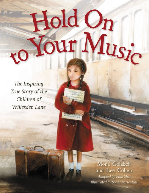 Hold on to Your Music: The Inspiring True Story of the Children of Willesden Lane - Ingram