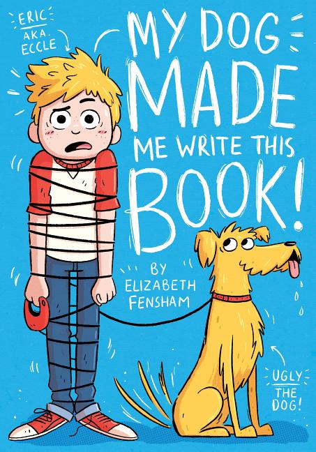 My Dog Made Me Write This Book - Ingram