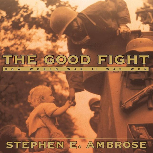 Good Fight: How World War II Was Won - Ingram