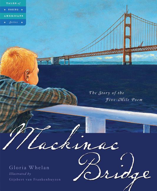 Mackinac Bridge: The Story of the Five Mile Poem - Ingram